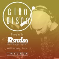 Giro Disco with RAYKO and Ronny Gill (Micron)