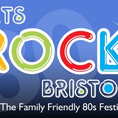 Let's Rock Bristol! The Family Friendly 80s Festival | Ashton Court Estate Bristol | Sat 7th June 2014 Lineup