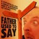 Father Used To Say
