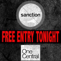 Sanction - FREE ENTRY at One Central Street
