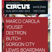 Yousef presents CIRCUS : Marco Carola Yousef Deetron Butch Gorgon City at East Village Arts Club