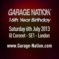 Garage Nation 16th Birthday - Sat 6th July @ Coronet - London SE1