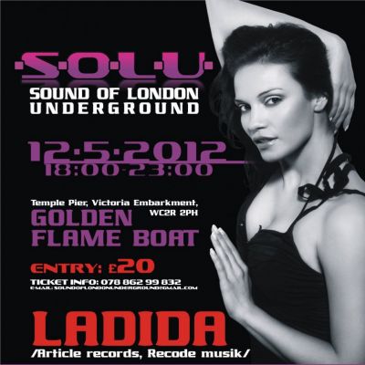 SOLU Boat Party with Ladida Tickets | Golden Flame Boat London | Sat 12th May 2012 Lineup
