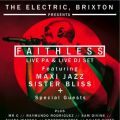 The Electric Brixton presents Faithless Live PA and DJ Set The Electric Brixton presents Faithless Live PA and DJ Set