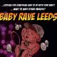 Baby Rave Leeds 