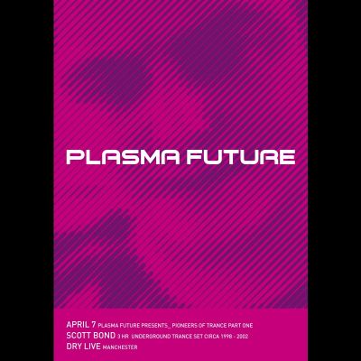 PLASMA FUTURE PRESENTS_ DJ SCOTT BOND 3HR SET Tickets | Dry Live Manchester | Sat 7th April 2012 Lineup