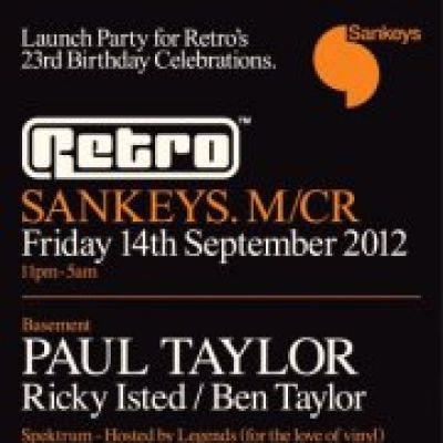 Retro *****23rd Birthday opening party celebrations***** Tickets | Sankeys Manchester | Fri 14th September 2012 Lineup