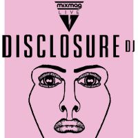 Mixmag LIVE w/ Disclosure (DJ Set) Voyeur Pearson Sound Koreless & more at East Village Arts Club
