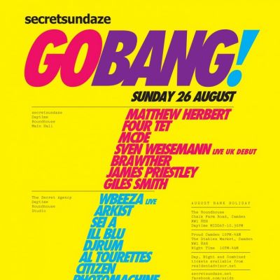 secretsundaze Go Bang! | Proud Camden London | Sun 26th August 2012 Lineup