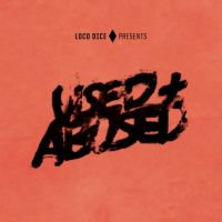Loco Dice presents Used + Abused