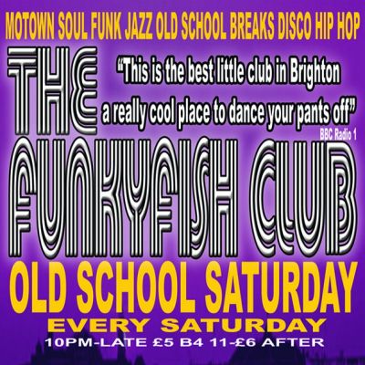Old School Saturday | The Funky Fish Club Brighton | Sat 7th July 2012 Lineup