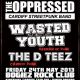 Friday 24th May: The Oppressed + Wasted Youth + T DTEEZ @ BOGIEZ Friday 24th May: The Oppressed + Wasted Youth + T DTEEZ @ BOGIEZ