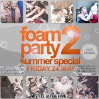 FOAM PARTY 2 (End Of Term Pt1) at The Hive