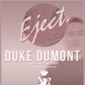 Eject presents // Duke Dumont Eject presents // Duke Dumont