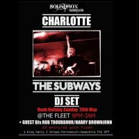Charlotte, The Subways DJ Set at Fleet