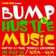 Bump & Hustle Music, Free Entry Bump & Hustle Music, Free Entry