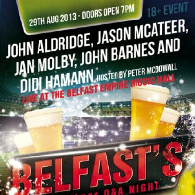 5 Times presents an evening with 5 Liverpool Football Club legends | EMPIRE MUSIC HALL BELFAST | Thu 29th August 2013 Lineup